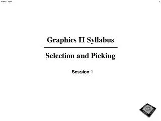 Graphics II Syllabus Selection and Picking