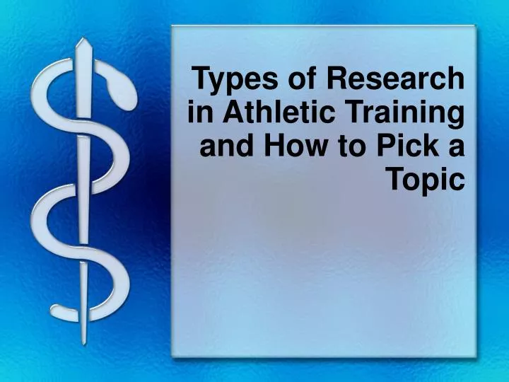types of research in athletic training and how to pick a topic