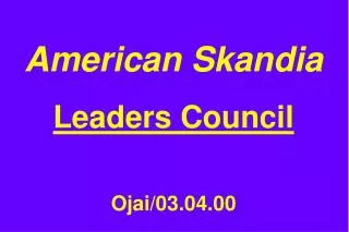 American Skandia Leaders Council Ojai/03.04.00