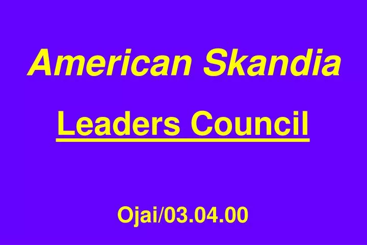 american skandia leaders council ojai 03 04 00