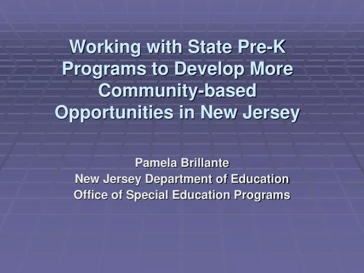 working with state pre k programs to develop more community based opportunities in new jersey
