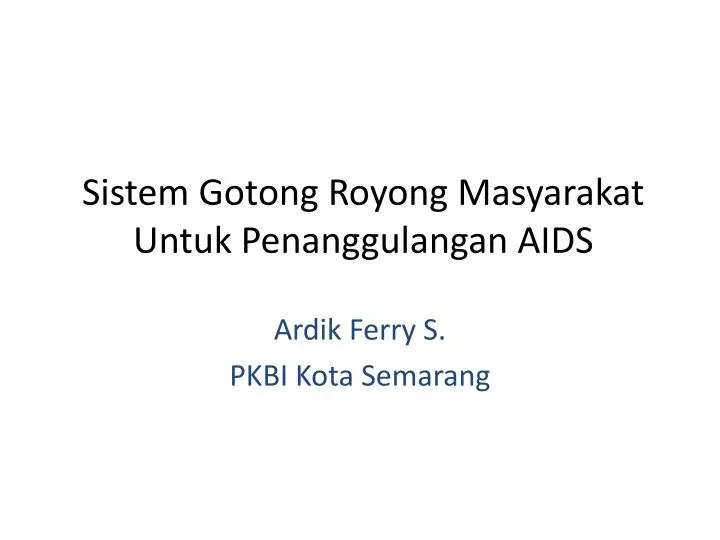 sistem gotong royong masyarakat untuk penanggulangan aids