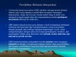 Pendidikan Berbasis Masyarakat - slide 1