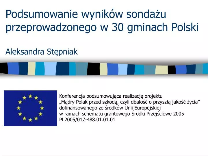 podsumowanie wynik w sonda u przeprowadzonego w 30 gminach polski aleksandra st pniak