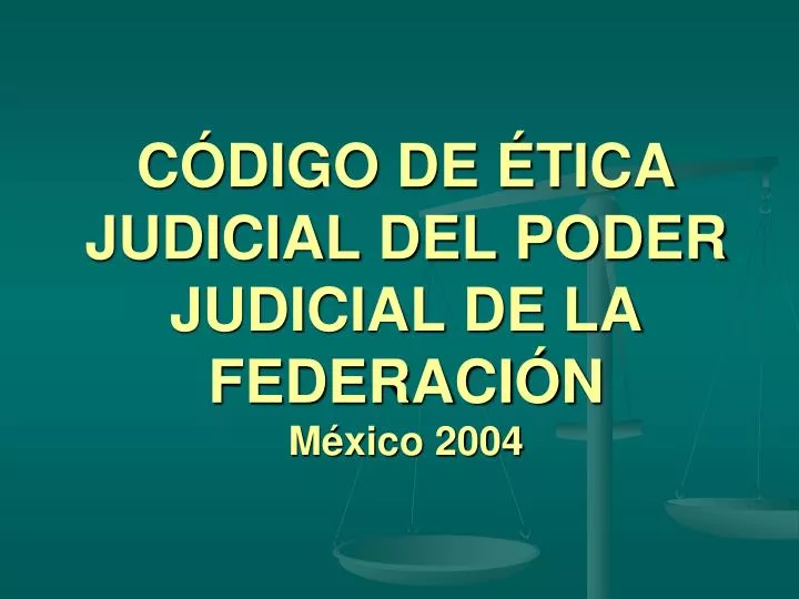 c digo de tica judicial del poder judicial de la federaci n m xico 2004