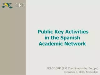 Public Key Activities in the Spanish Academic Network