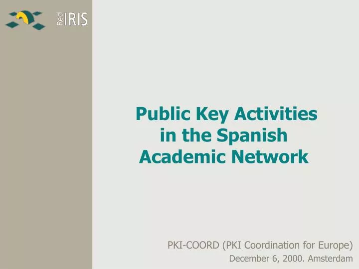 public key activities in the spanish academic network
