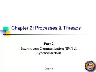 Chapter 2: Processes &amp; Threads