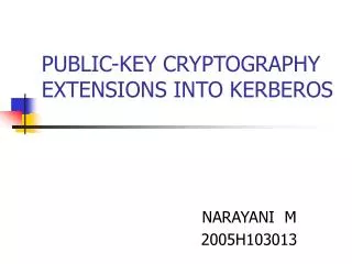 PUBLIC-KEY CRYPTOGRAPHY EXTENSIONS INTO KERBEROS
