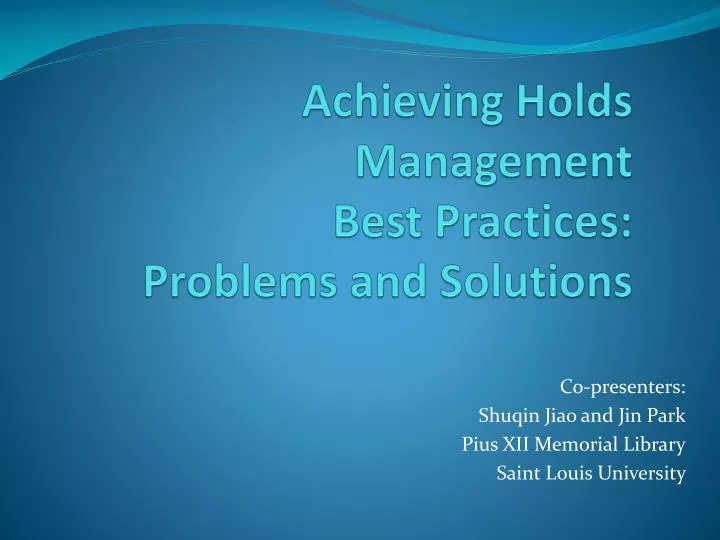 achieving holds management best practices problems and solutions