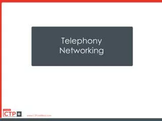 Telephony Networking