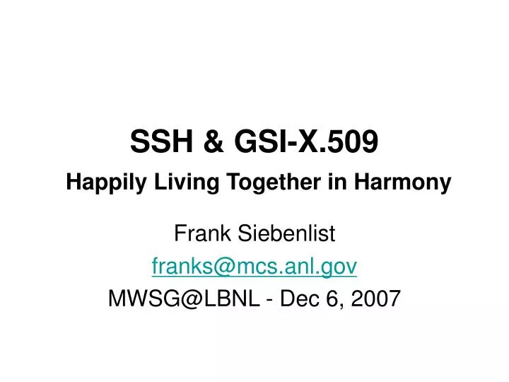 ssh gsi x 509 happily living together in harmony
