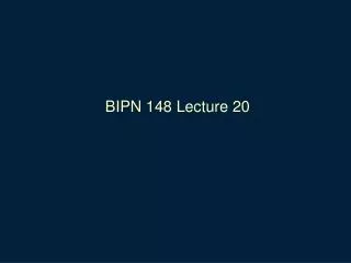 BIPN 148 Lecture 20