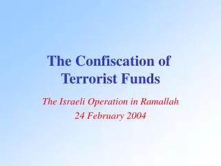 The Confiscation of Terrorist Funds
