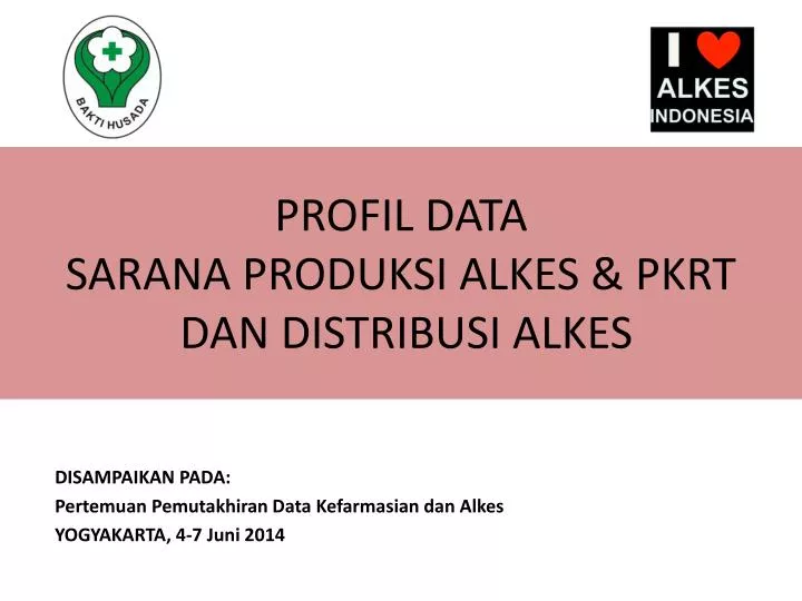 profil data sarana produksi alkes pkrt dan distribusi alkes