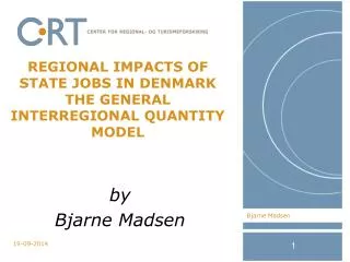 Regional Impacts of State jobs in Denmark The General Interregional Quantity Model