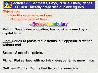Objectives: Identify segments and rays Recognize parallel lines