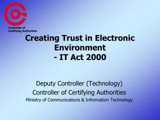 Creating Trust in Electronic Environment - IT Act 2000