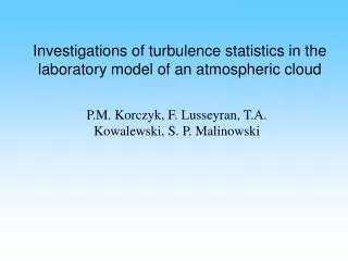 Investigations of tu rbulence statistics in the laboratory model of an atmospheric cloud