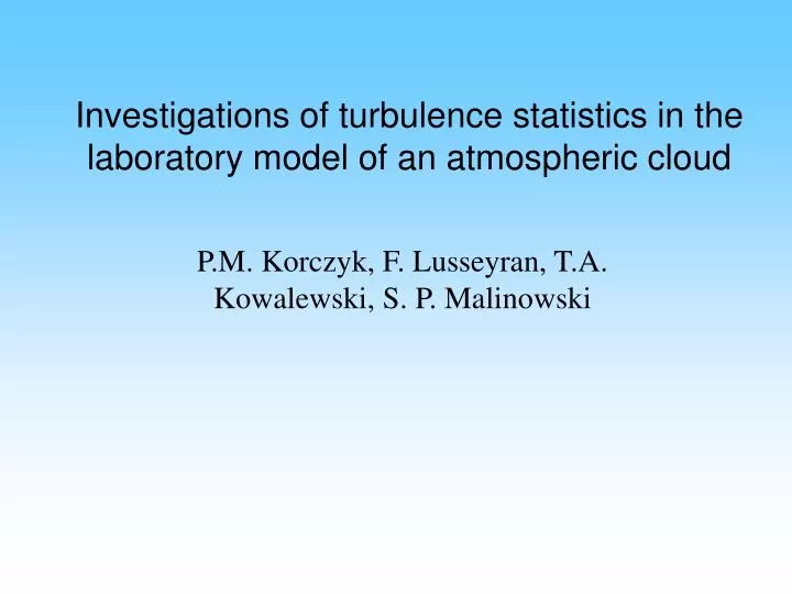 investigations of tu rbulence statistics in the laboratory model of an atmospheric cloud