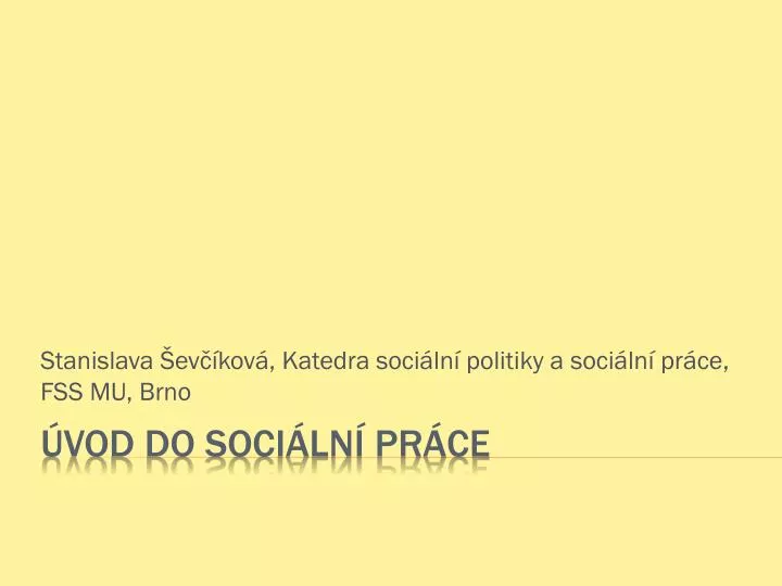 stanislava ev kov katedra soci ln politiky a soci ln pr ce fss mu brno