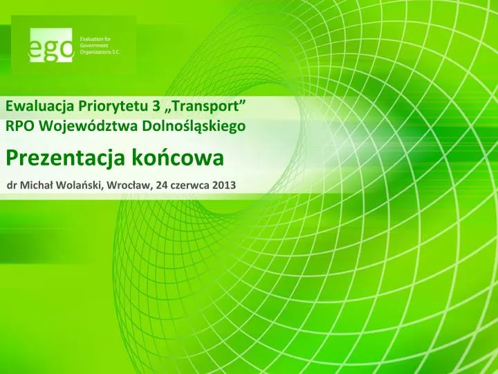 ewaluacja priorytetu 3 transport rpo wojew dztwa dolno l skiego prezentacja ko cowa