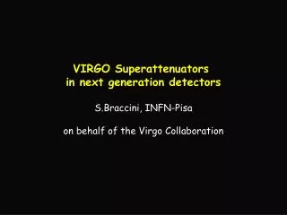 VIRGO Superattenuators in next generation detectors S.Braccini, INFN-Pisa