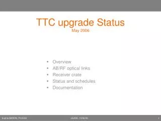 TTC upgrade Status May 2006
