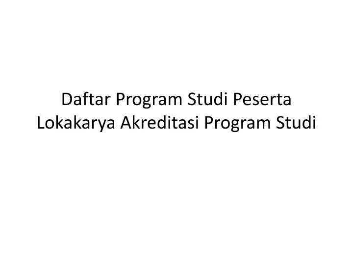daftar program studi peserta lokakarya akreditasi program studi