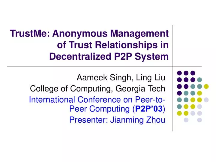 trustme anonymous management of trust relationships in decentralized p2p system
