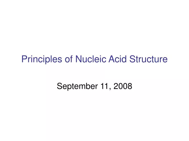 principles of nucleic acid structure
