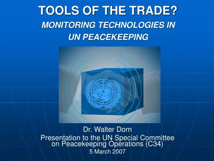 tools of the trade monitoring technologies in un peacekeeping