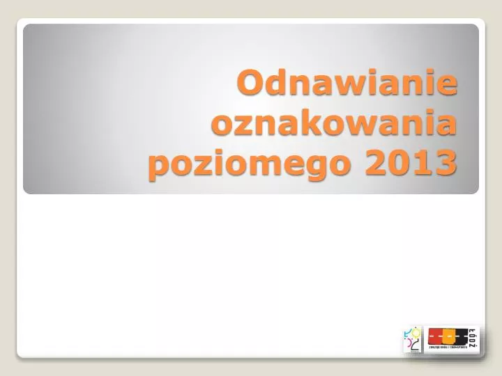 odnawianie oznakowania poziomego 2013