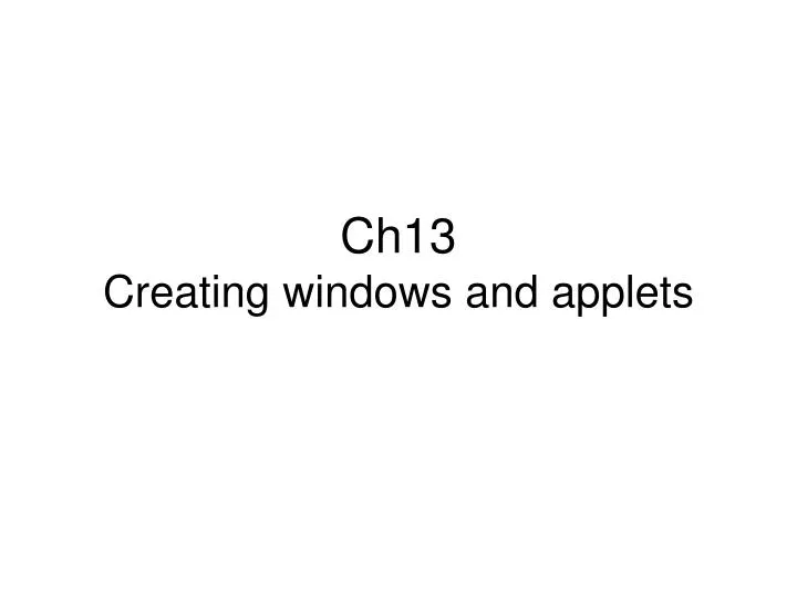 ch13 creating windows and applets