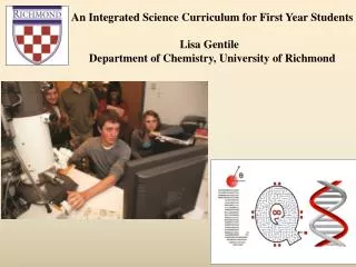 An Integrated Science Curriculum for First Year Students Lisa Gentile