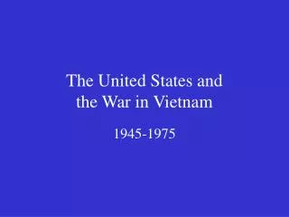 The United States and the War in Vietnam