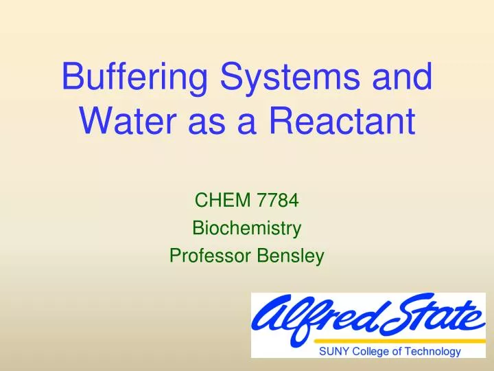 buffering systems and water as a reactant