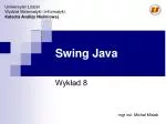 PPT - Swing in Java PowerPoint Presentation, free download - ID:11002262