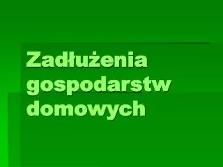 zad u enia gospodarstw domowych