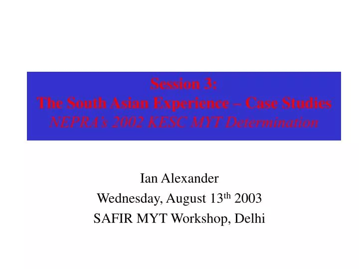 session 3 the south asian experience case studies nepra s 2002 kesc myt determination
