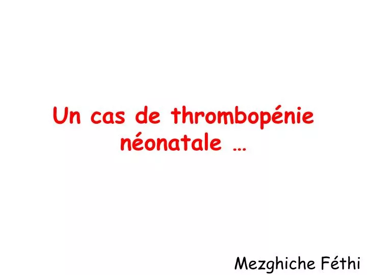 un cas de thrombop nie n onatale