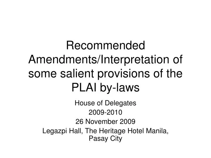 recommended amendments interpretation of some salient provisions of the plai by laws