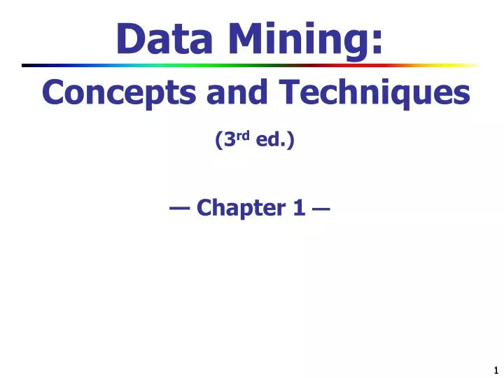 data mining concepts and techniques 3 rd ed chapter 1