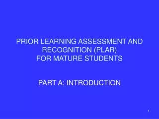PRIOR LEARNING ASSESSMENT AND RECOGNITION (PLAR) FOR MATURE STUDENTS