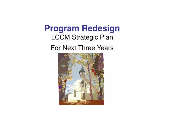 program redesign lccm strategic plan for next three years