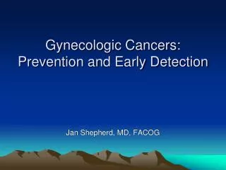 Gynecologic Cancers: Prevention and Early Detection