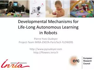 Developmental Mechanisms for Life-Long Autonomous Learning in Robots