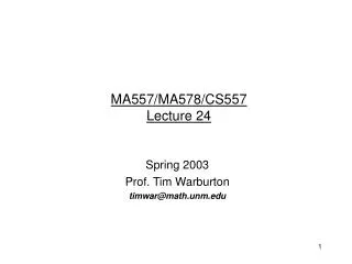MA557/MA578/CS557 Lecture 24