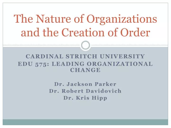 the nature of organizations and the creation of order