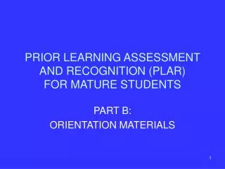 PRIOR LEARNING ASSESSMENT AND RECOGNITION (PLAR) FOR MATURE STUDENTS